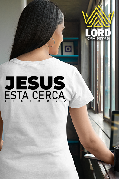 Camiseta Jesús esta cerca DISIMULA