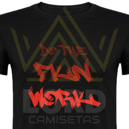 Camiseta Do the fkcn work