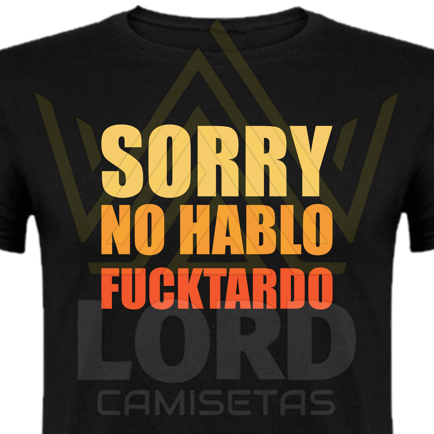 Camiseta Sorry no hablo Fucktardo