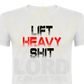 Camiseta Lift Heavy Shit