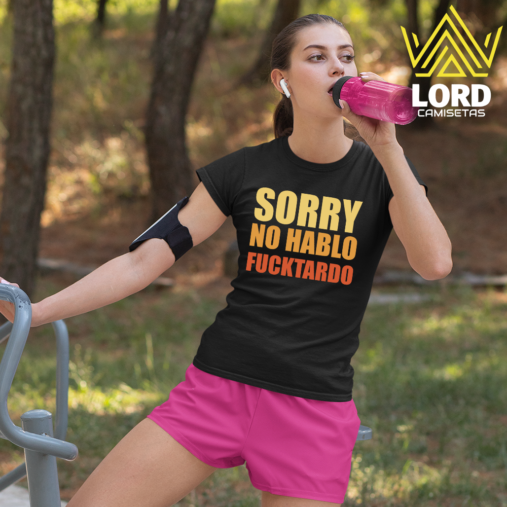 Camiseta Sorry no hablo Fucktardo