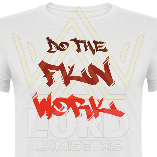 Camiseta Do the fkcn work - Imagen 4